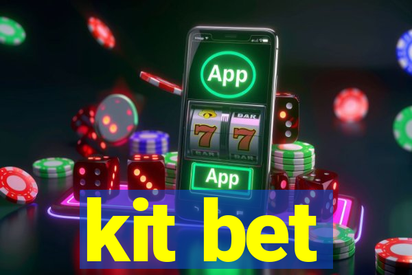 kit bet