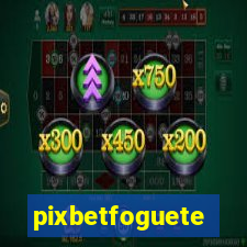 pixbetfoguete