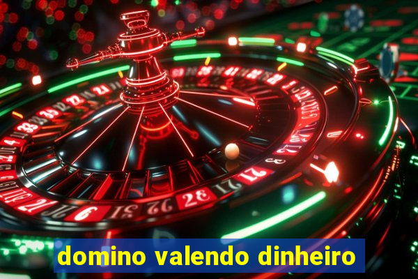 domino valendo dinheiro