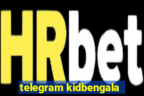 telegram kidbengala