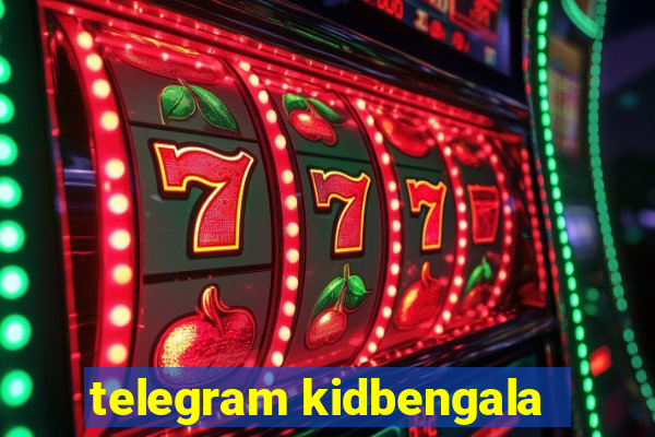 telegram kidbengala