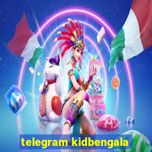 telegram kidbengala