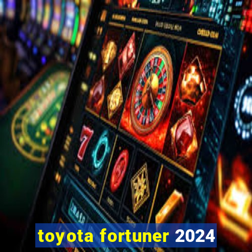 toyota fortuner 2024