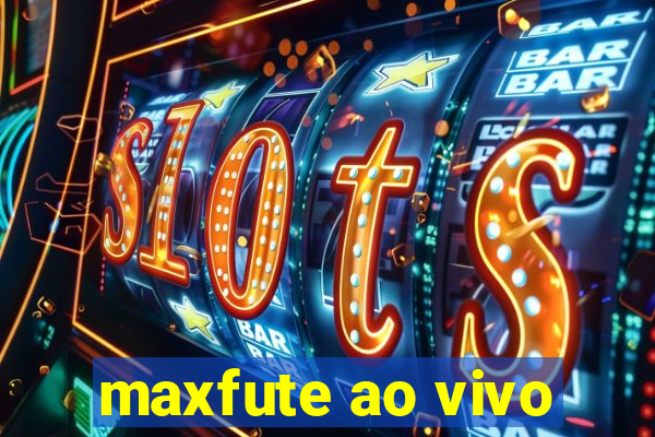 maxfute ao vivo