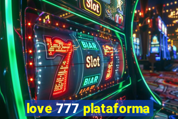 love 777 plataforma