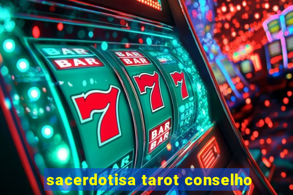 sacerdotisa tarot conselho