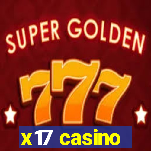 x17 casino