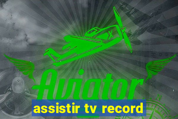 assistir tv record