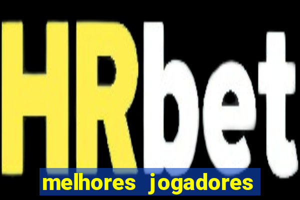 melhores jogadores football manager 2012