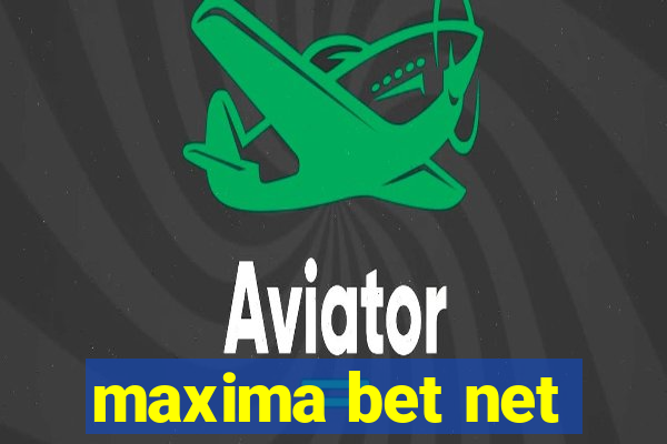 maxima bet net