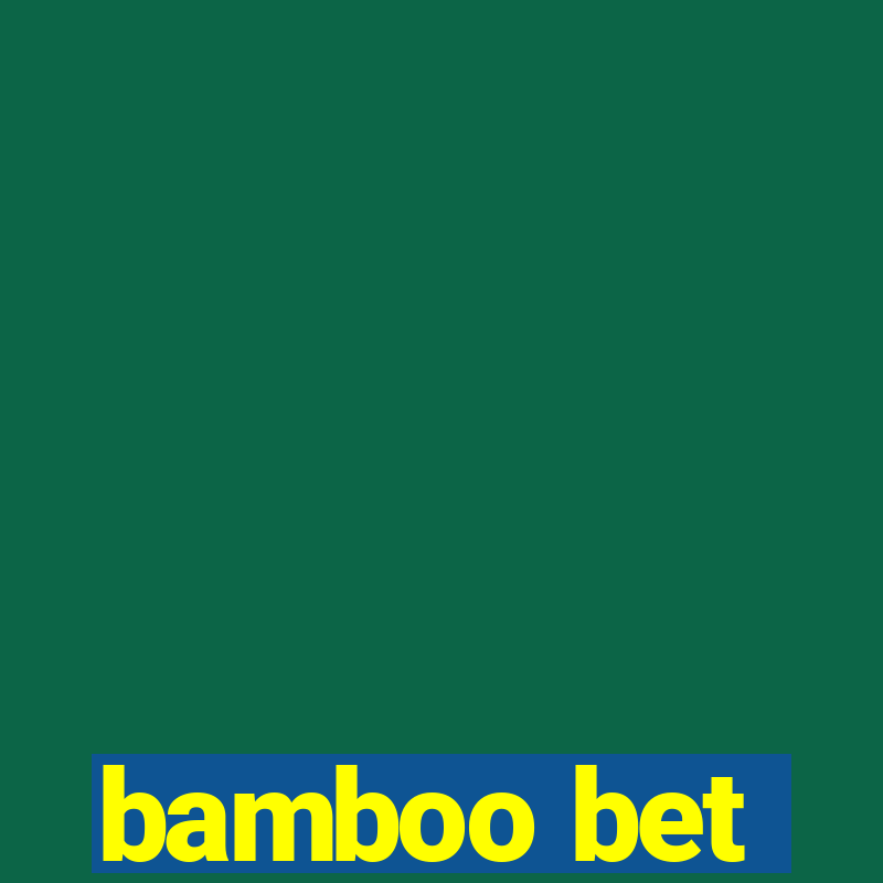 bamboo bet