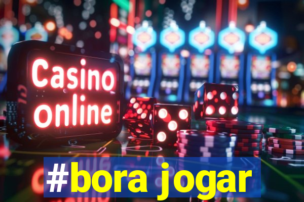 #bora jogar