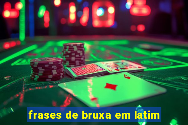 frases de bruxa em latim