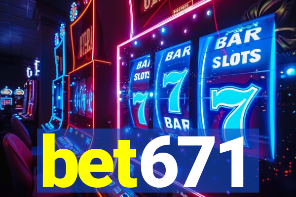 bet671