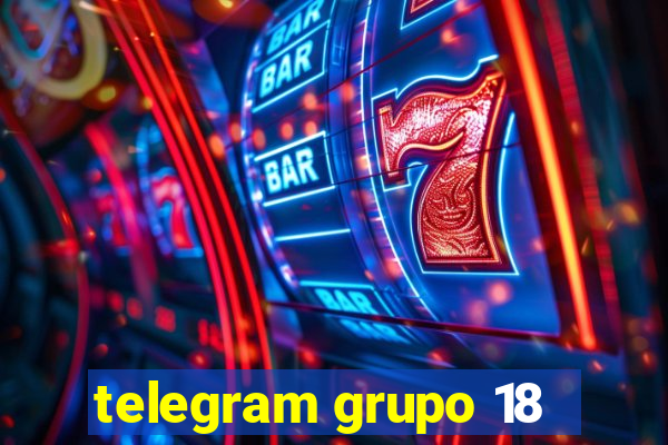 telegram grupo 18