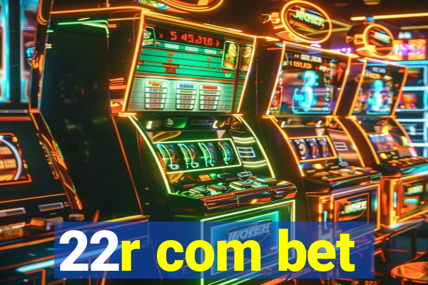 22r com bet