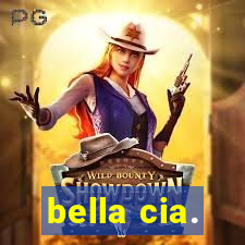 bella cia.