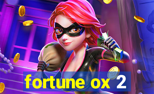 fortune ox 2