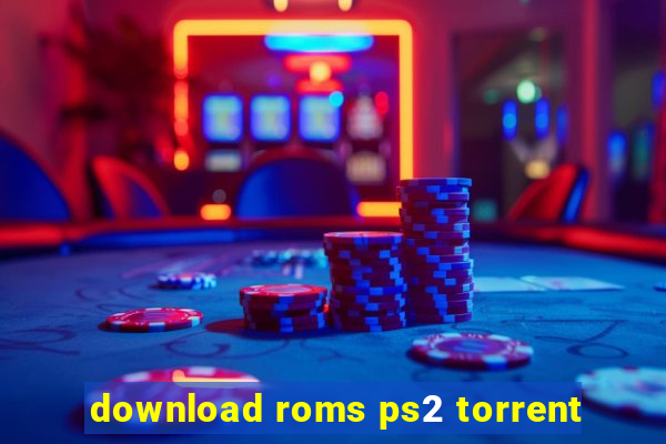 download roms ps2 torrent