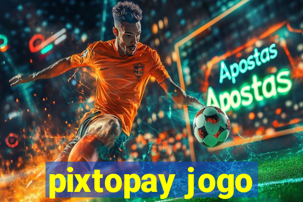 pixtopay jogo