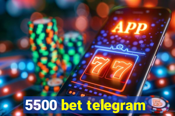 5500 bet telegram