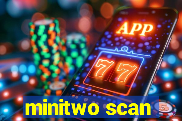 minitwo scan