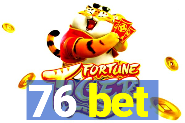 76 bet