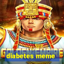 diabetes meme