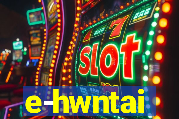 e-hwntai