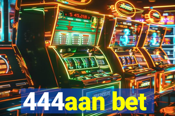 444aan bet