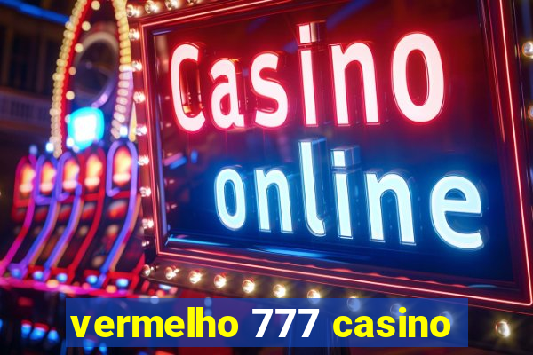 vermelho 777 casino