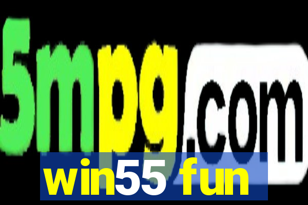 win55 fun