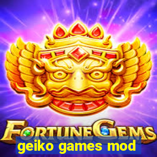 geiko games mod