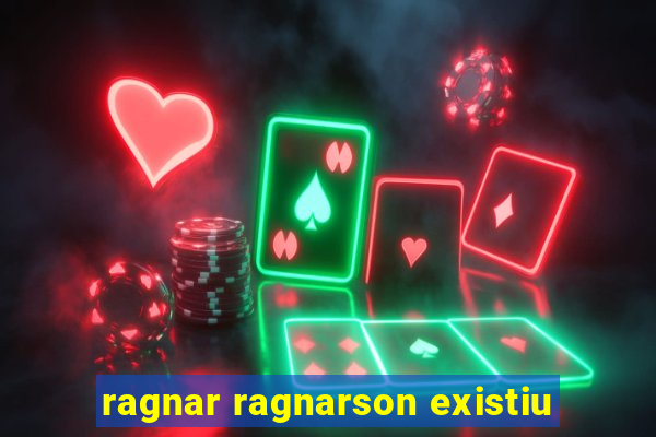 ragnar ragnarson existiu