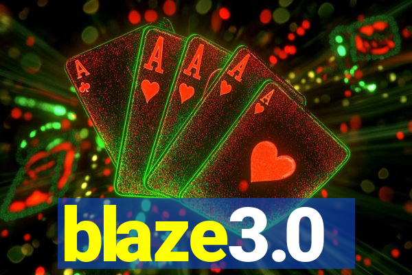 blaze3.0