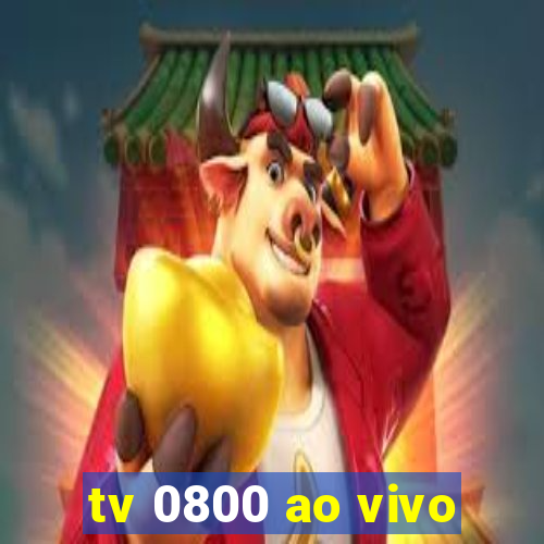 tv 0800 ao vivo