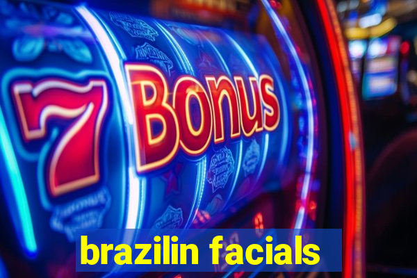 brazilin facials