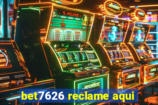 bet7626 reclame aqui