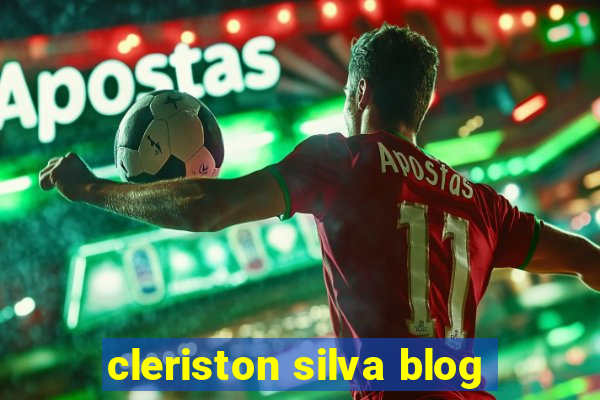 cleriston silva blog