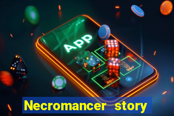 Necromancer story mod apk (unlimited skill points