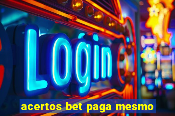 acertos bet paga mesmo