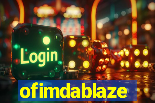 ofimdablaze