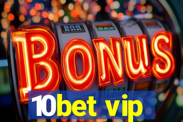 10bet vip