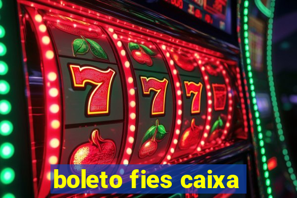 boleto fies caixa