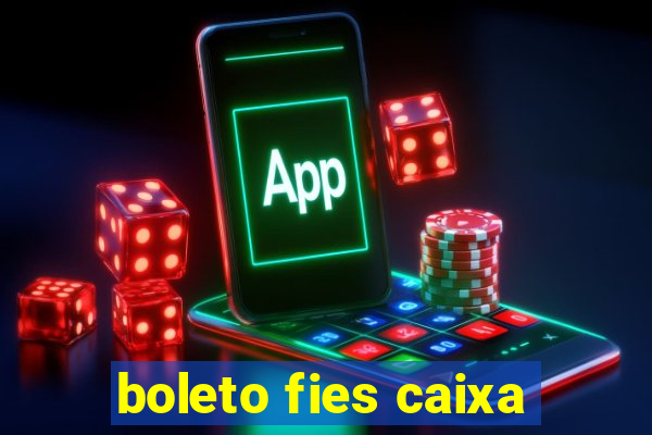 boleto fies caixa