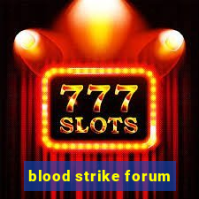 blood strike forum