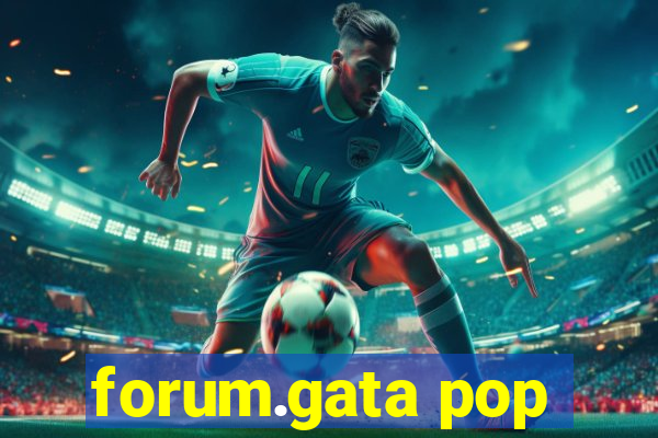 forum.gata pop