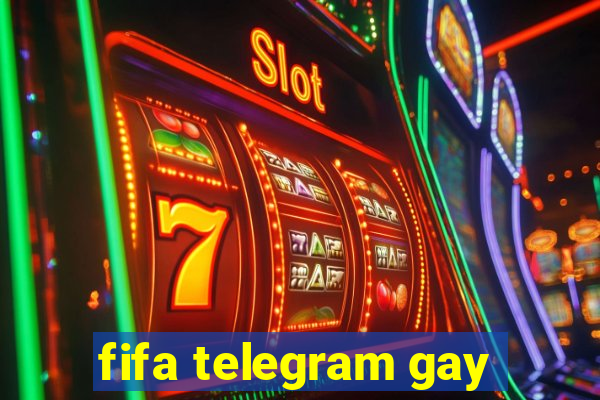 fifa telegram gay