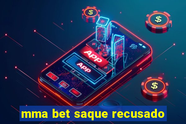 mma bet saque recusado