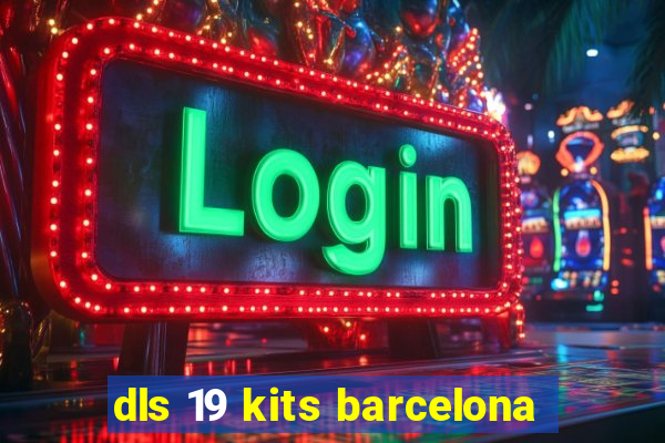 dls 19 kits barcelona